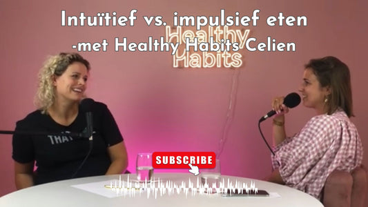 Celien Rombouts Healthy Habits Celien Lore Janssens Oh Yaz over Intuïtief eten podcast instagram boek recepten dieetist dieetiste